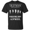An Old Man Who Listens To Backstreet Boys And Was Born In April T-Shirts, Hoodie, Tank 1