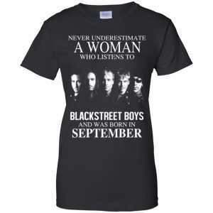 A Woman Who Listens To Backstreet Boys And Was Born In September T-Shirts, Hoodie, Tank 22