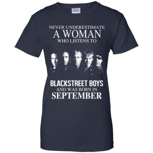 A Woman Who Listens To Backstreet Boys And Was Born In September T-Shirts, Hoodie, Tank 24