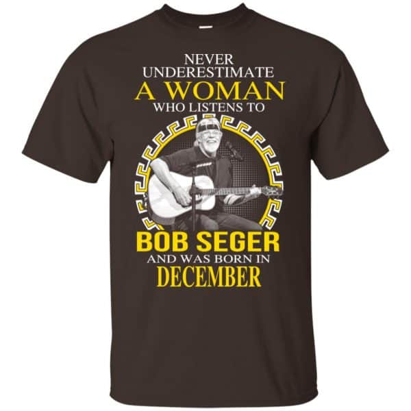 A Woman Who Listens To Bob Seger And Was Born In December T-Shirts, Hoodie, Tank 4