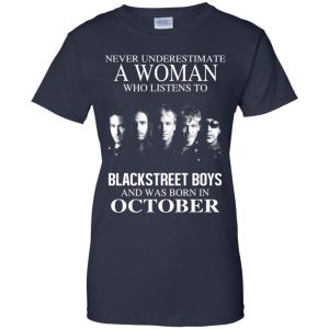 A Woman Who Listens To Backstreet Boys And Was Born In October T-Shirts, Hoodie, Tank 24