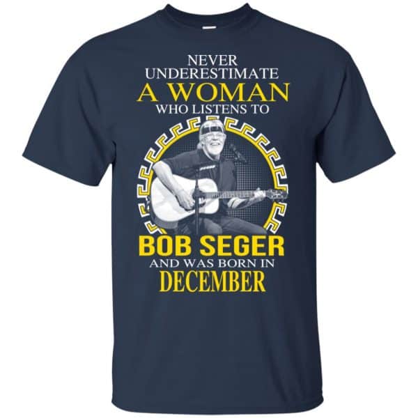 A Woman Who Listens To Bob Seger And Was Born In December T-Shirts, Hoodie, Tank 6