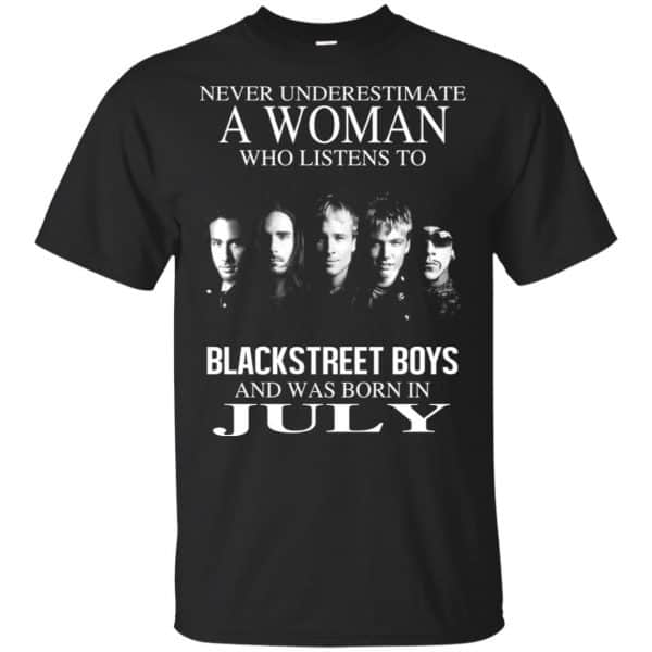 A Woman Who Listens To Backstreet Boys And Was Born In July T-Shirts, Hoodie, Tank 3