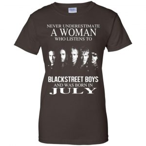 A Woman Who Listens To Backstreet Boys And Was Born In July T-Shirts, Hoodie, Tank 23