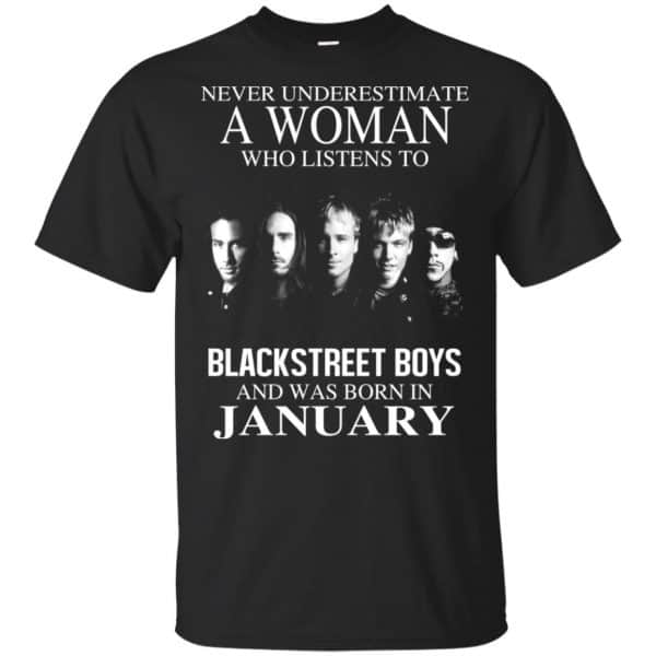 A Woman Who Listens To Backstreet Boys And Was Born In January T-Shirts, Hoodie, Tank 3