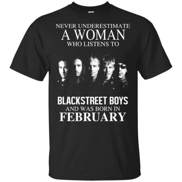 A Woman Who Listens To Backstreet Boys And Was Born In February T-Shirts, Hoodie, Tank 3