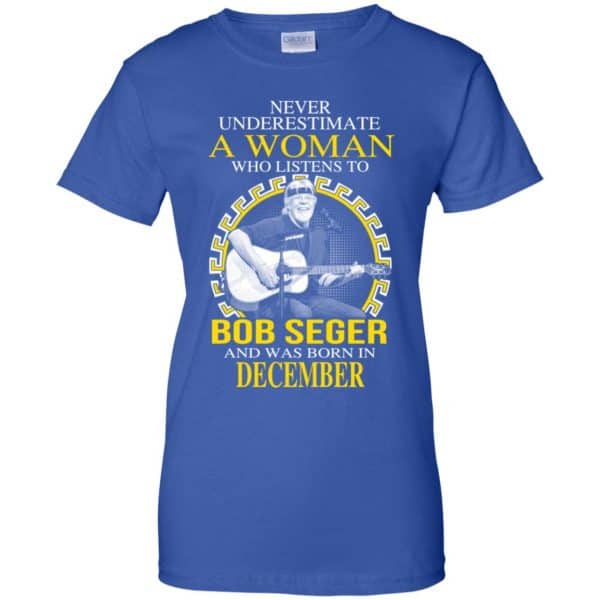 A Woman Who Listens To Bob Seger And Was Born In December T-Shirts, Hoodie, Tank 14