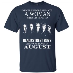 A Woman Who Listens To Backstreet Boys And Was Born In August T-Shirts, Hoodie, Tank 17