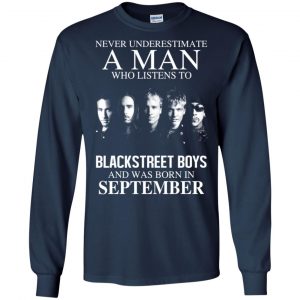 A Man Who Listens To Backstreet Boys And Was Born In September T-Shirts, Hoodie, Tank 19