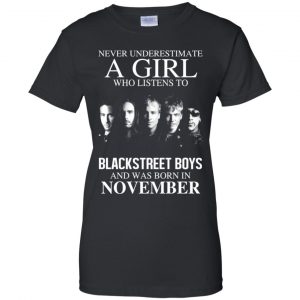 A Girl Who Listens To Backstreet Boys And Was Born In November T-Shirts, Hoodie, Tank 22