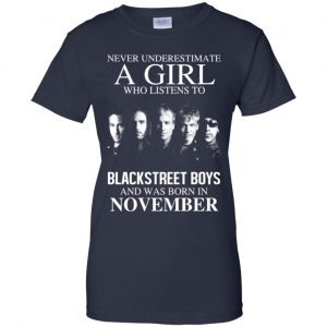 A Girl Who Listens To Backstreet Boys And Was Born In November T-Shirts, Hoodie, Tank 24