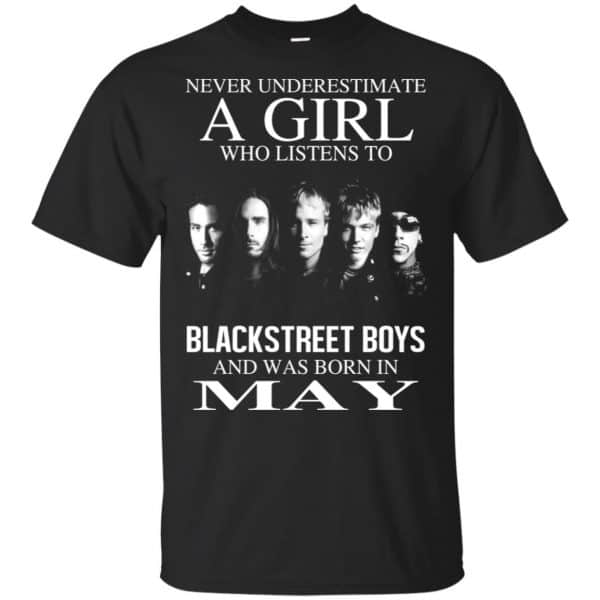 A Girl Who Listens To Backstreet Boys And Was Born In May T-Shirts, Hoodie, Tank 3