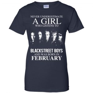 A Girl Who Listens To Backstreet Boys And Was Born In February T-Shirts, Hoodie, Tank 24