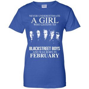 A Girl Who Listens To Backstreet Boys And Was Born In February T-Shirts, Hoodie, Tank 25