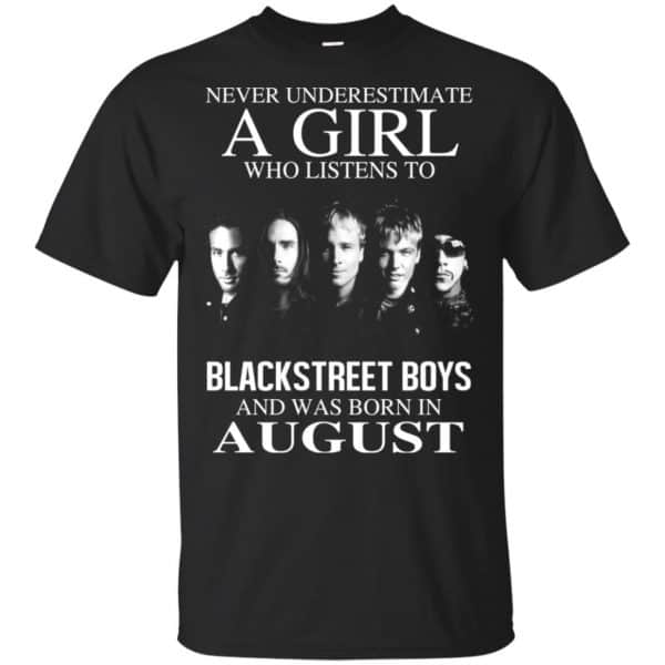 A Girl Who Listens To Backstreet Boys And Was Born In August T-Shirts, Hoodie, Tank 3