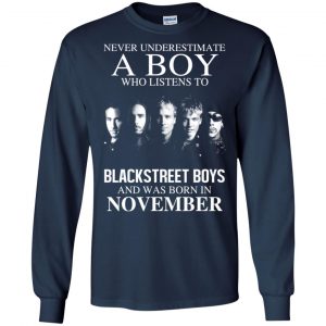 A Boy Who Listens To Backstreet Boys And Was Born In November T-Shirts, Hoodie, Tank 19