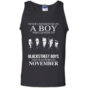 A Boy Who Listens To Backstreet Boys And Was Born In November T-Shirts, Hoodie, Tank 24