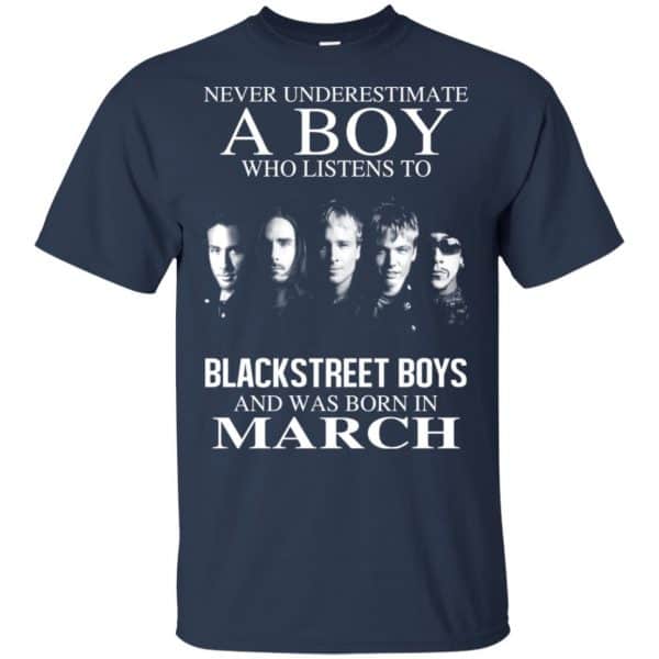 A Boy Who Listens To Backstreet Boys And Was Born In March T-Shirts, Hoodie, Tank 6