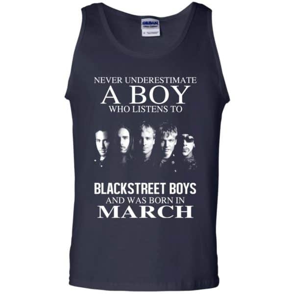 A Boy Who Listens To Backstreet Boys And Was Born In March T-Shirts, Hoodie, Tank 14