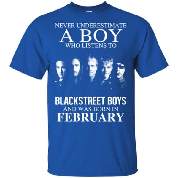 A Boy Who Listens To Backstreet Boys And Was Born In February T-Shirts, Hoodie, Tank 4