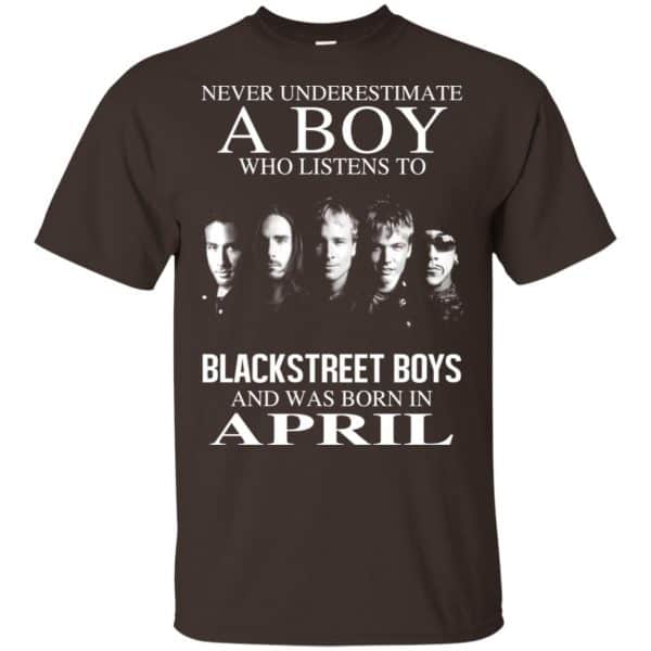 A Boy Who Listens To Backstreet Boys And Was Born In April T-Shirts, Hoodie, Tank 5