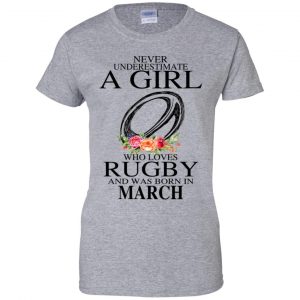 A Girl Who Loves Rugby And Was Born In March T-Shirts, Hoodie, Tank 23
