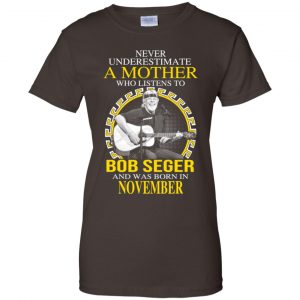 A Mother Who Listens To Bob Seger And Was Born In November T-Shirts, Hoodie, Tank 23