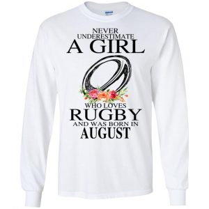 A Girl Who Loves Rugby And Was Born In August T-Shirts, Hoodie, Tank 18