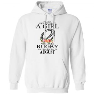 A Girl Who Loves Rugby And Was Born In August T-Shirts, Hoodie, Tank 21