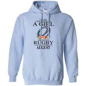 A Girl Who Loves Rugby And Was Born In August T-Shirts, Hoodie, Tank 22