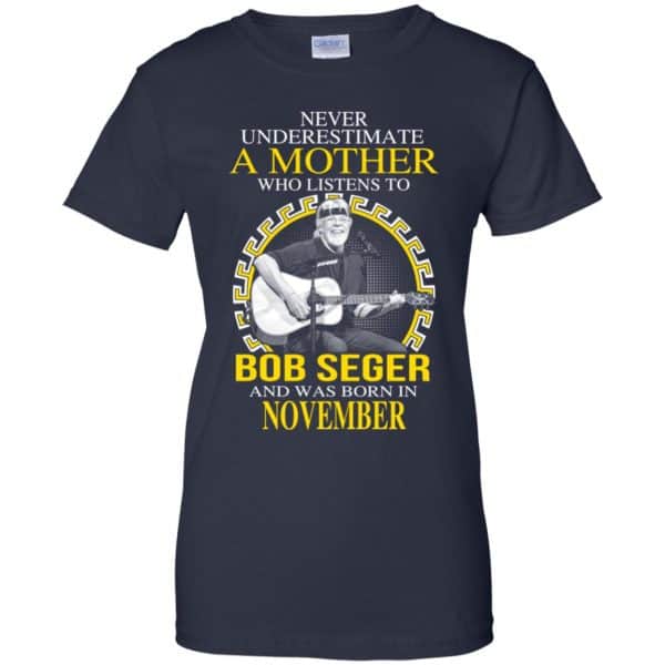 A Mother Who Listens To Bob Seger And Was Born In November T-Shirts, Hoodie, Tank 13