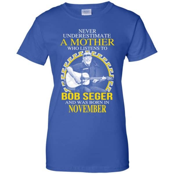 A Mother Who Listens To Bob Seger And Was Born In November T-Shirts, Hoodie, Tank 14