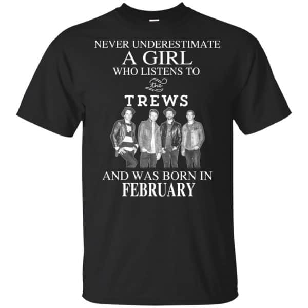 A Girl Who Listens To The Trews And Was Born In February T-Shirts, Hoodie, Tank 3