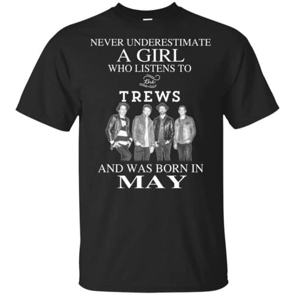 A Girl Who Listens To The Trews And Was Born In May T-Shirts, Hoodie, Tank 3