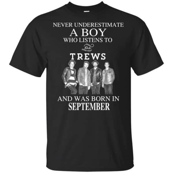 A Boy Who Listens To The Trews And Was Born In September T-Shirts, Hoodie, Tank 3