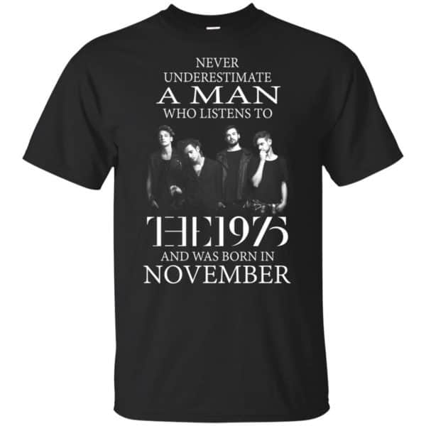 A Man Who Listens To The 1975 And Was Born In November T-Shirts, Hoodie, Tank 3
