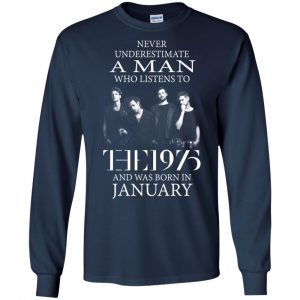 A Man Who Listens To The 1975 And Was Born In January T-Shirts, Hoodie, Tank 19