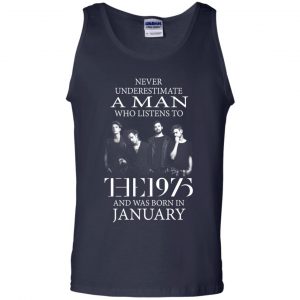 A Man Who Listens To The 1975 And Was Born In January T-Shirts, Hoodie, Tank 25