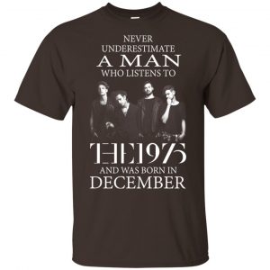 A Man Who Listens To The 1975 And Was Born In December T-Shirts, Hoodie, Tank 17