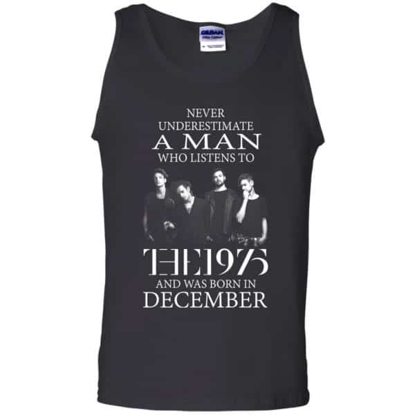 A Man Who Listens To The 1975 And Was Born In December T-Shirts, Hoodie, Tank 13