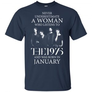 A Woman Who Listens To The 1975 And Was Born In January T-Shirts, Hoodie, Tank 17