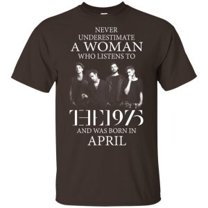 A Woman Who Listens To The 1975 And Was Born In April T-Shirts, Hoodie, Tank 14