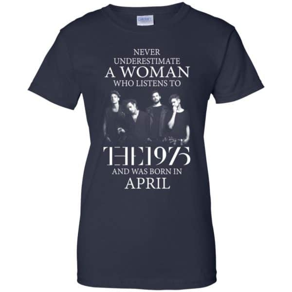 A Woman Who Listens To The 1975 And Was Born In April T-Shirts, Hoodie, Tank 12