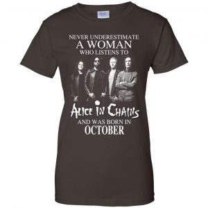 A Woman Who Listens To Alice In Chains And Was Born In October T-Shirts, Hoodie, Tank 23