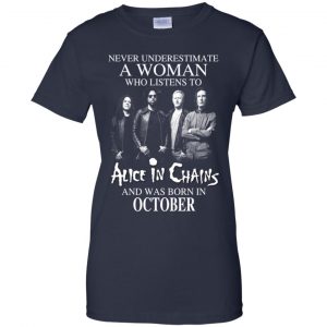 A Woman Who Listens To Alice In Chains And Was Born In October T-Shirts, Hoodie, Tank 24