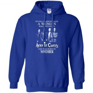 A Woman Who Listens To Alice In Chains And Was Born In November T-Shirts, Hoodie, Tank 21