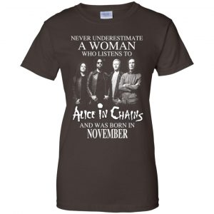A Woman Who Listens To Alice In Chains And Was Born In November T-Shirts, Hoodie, Tank 23