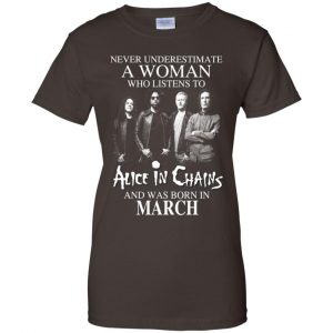 A Woman Who Listens To Alice In Chains And Was Born In March T-Shirts, Hoodie, Tank 23