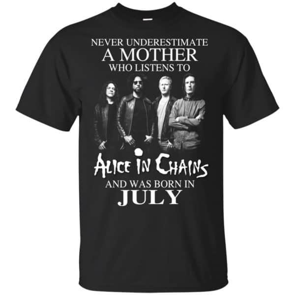 A Mother Who Listens To Alice In Chains And Was Born In July T-Shirts, Hoodie, Tank 3