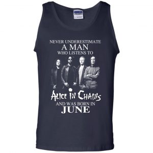 A Man Who Listens To Alice In Chains And Was Born In June T-Shirts, Hoodie, Tank 25